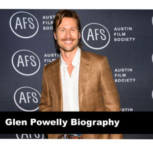 Glen Powell Biography