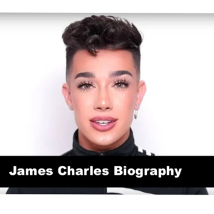 James Charles Biography