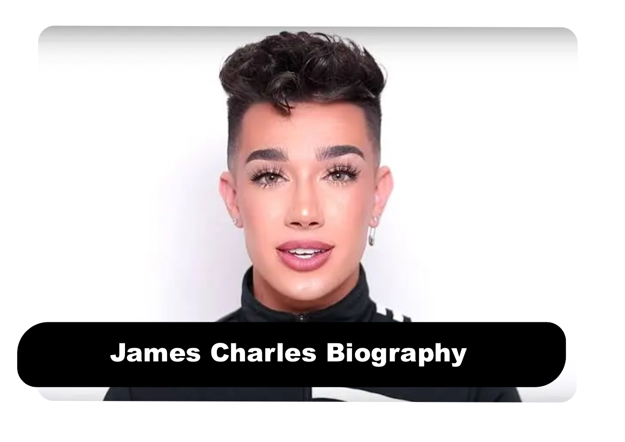 James Charles Biography: Net Worth, Age & Career 2026