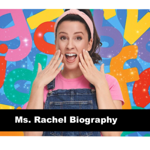 Ms. Rachel Biography