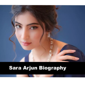 Sara Arjun Biography