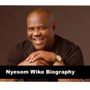 Nyesom Wike Biography